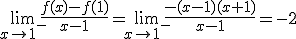\lim_{x\to 1^{-}} \frac{f(x)-f(1)}{x-1}=\lim_{x\to 1^{-}} \frac{-(x-1)(x+1)}{x-1}=-2